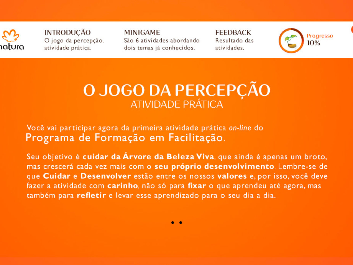 Consultoria para elaboração de trilha on-line e desenvolvimento de e-learnings para o Programa de Formação em Facilitação, da Natura.