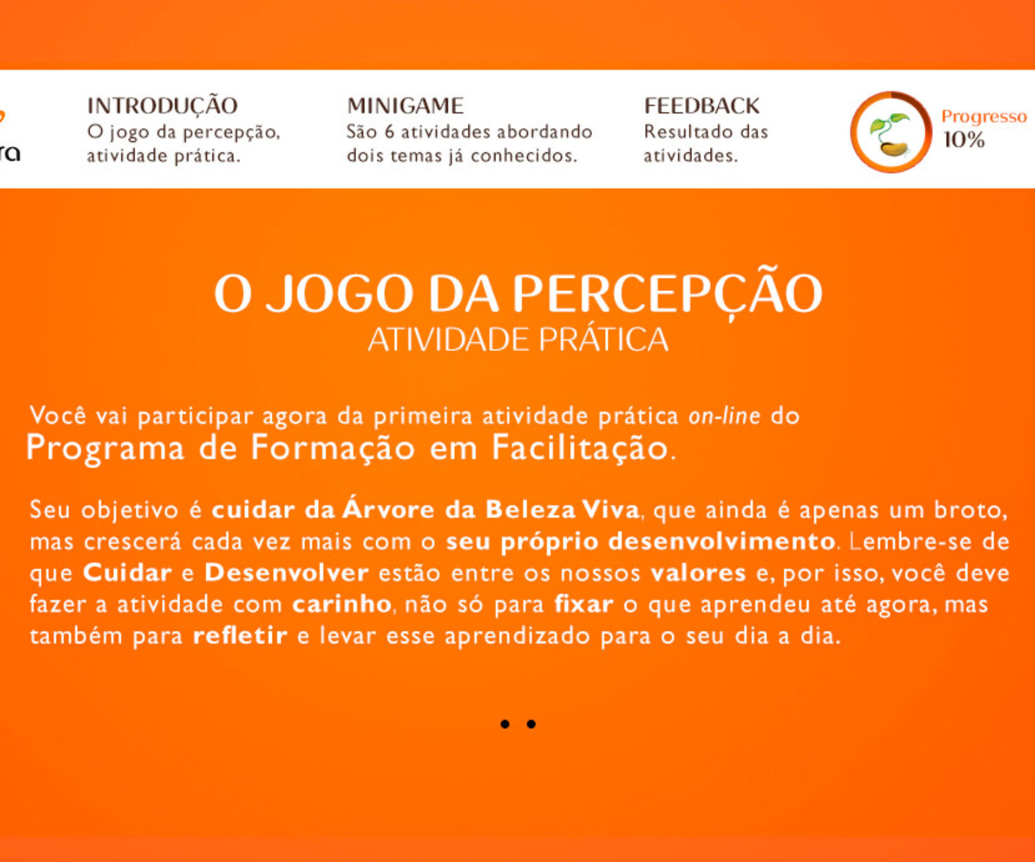 Consultoria para elaboração de trilha on-line e desenvolvimento de e-learnings para o Programa de Formação em Facilitação, da Natura.
