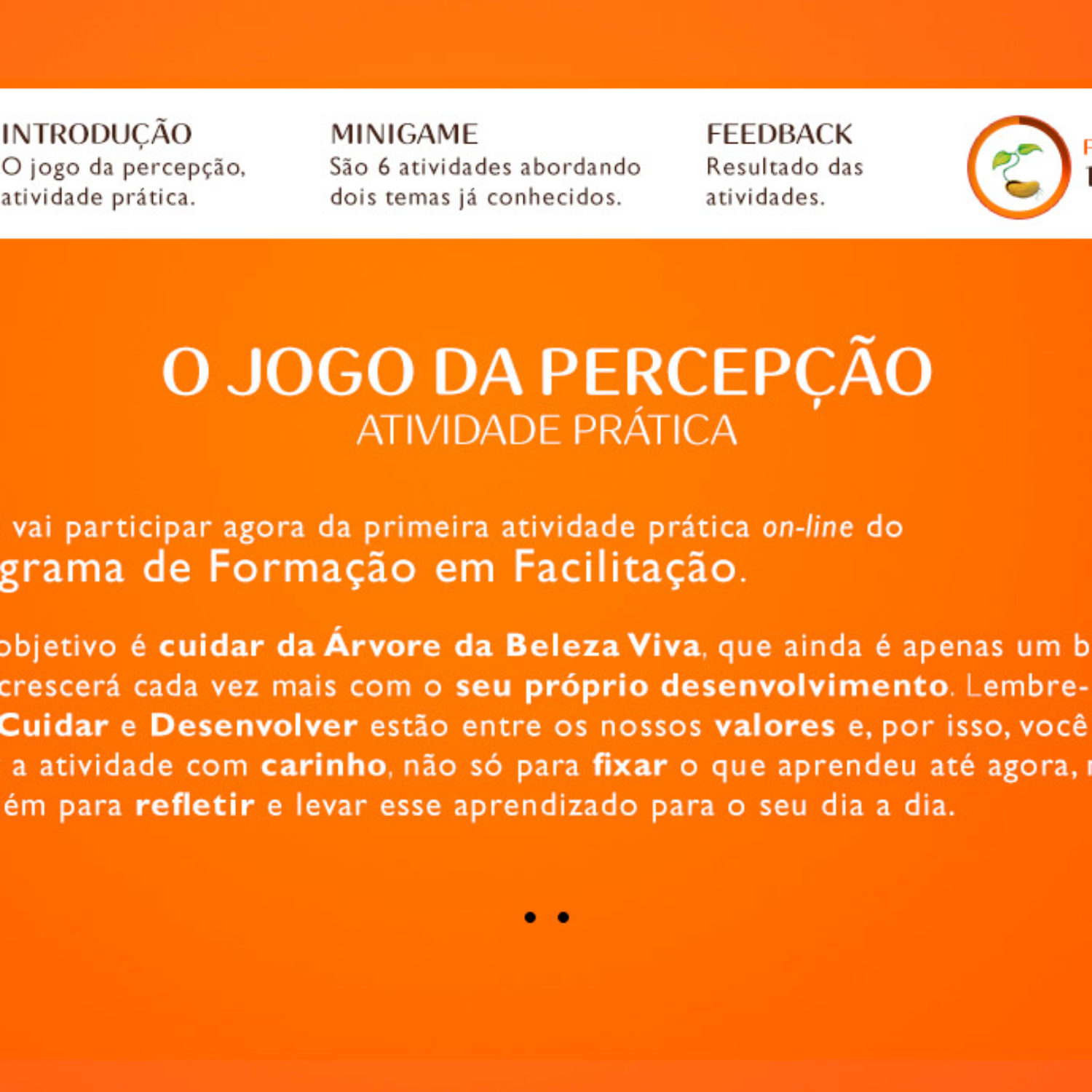 Consultoria para elaboração de trilha on-line e desenvolvimento de e-learnings para o Programa de Formação em Facilitação, da Natura.